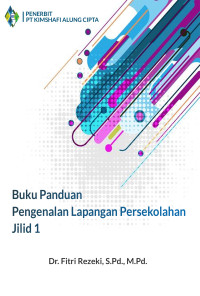 Image of BUKU PANDUAN
PENGENALAN LAPANGAN PERSEKOLAHAN Jilid 1